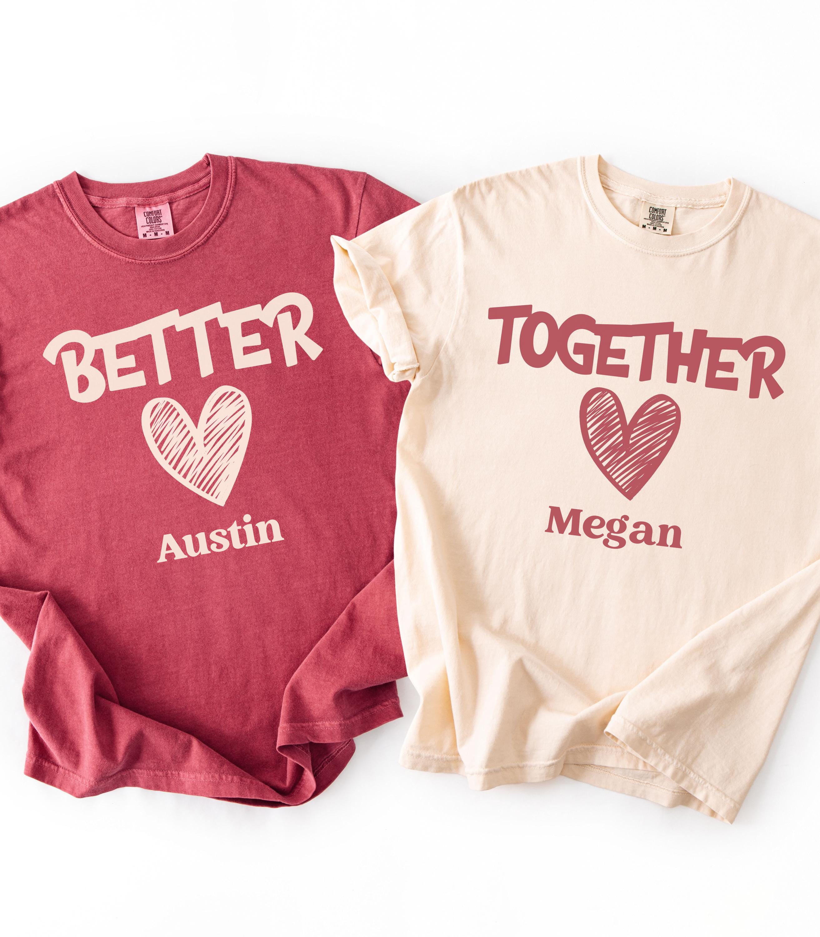 Matching Valentine Shirts for Couples, Better Together, His and Hers Valentine's Day T Shirts, Couple Shirts, Cute Matching Love Shirts