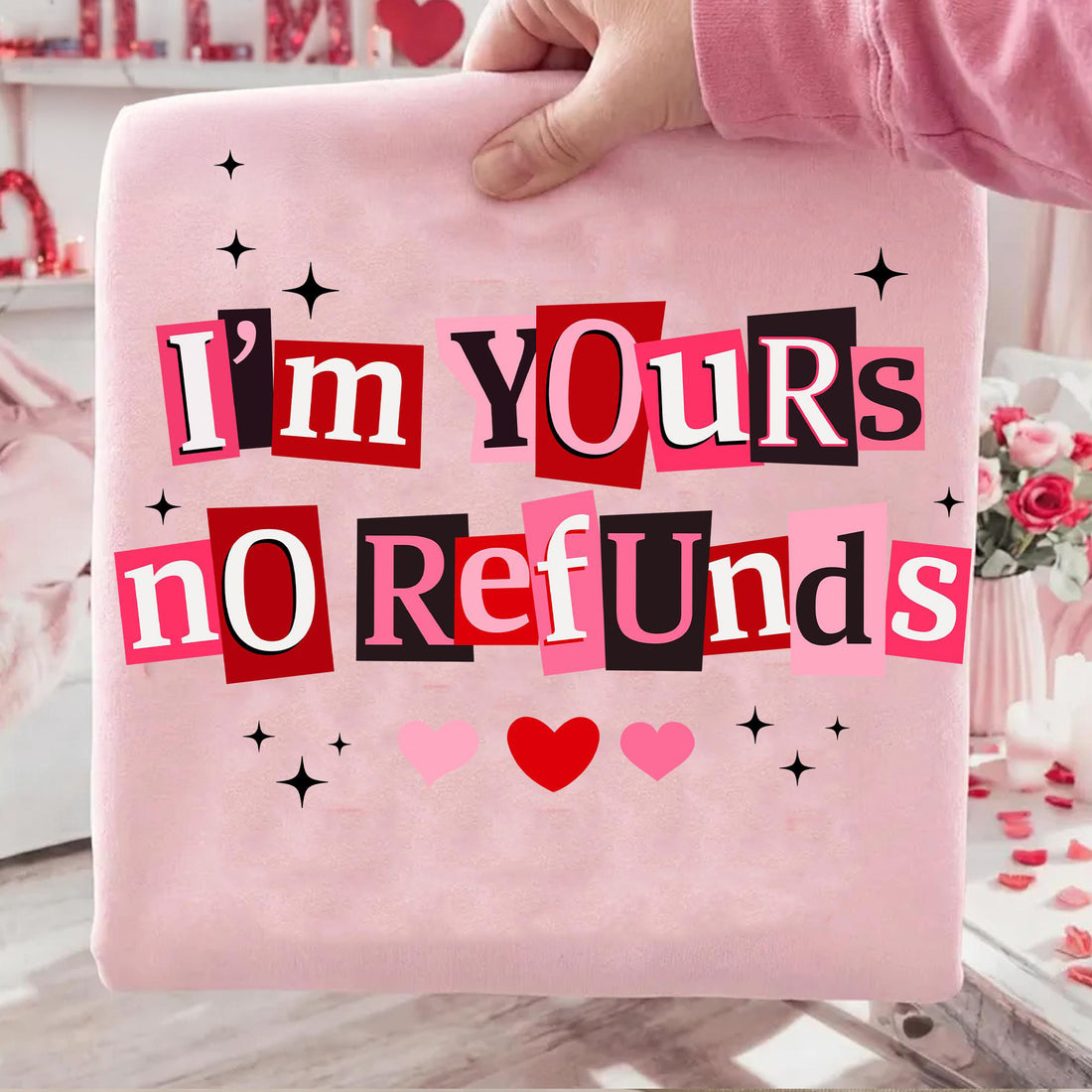 I'm Yours No Refunds Shirt , Funny Valentine Quote Sweatshirt, Pink Red Love, Sarcastic Couple Shirt , Snarky Valentine shirt , Valentine shirt