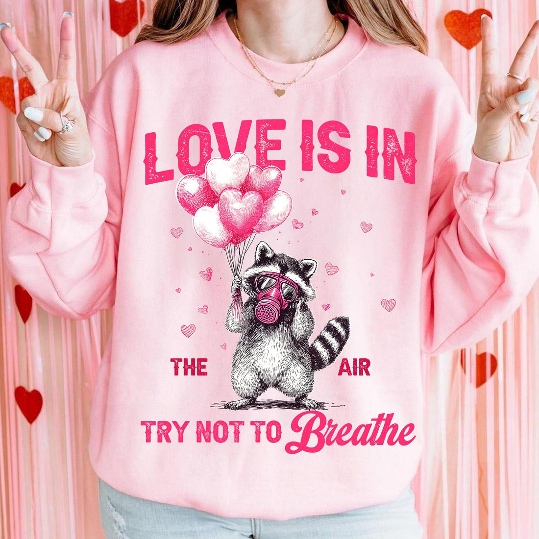 Love Is In The Air Try Not To Breathe Shirt, Funny Raccoon Valentine Sweatshirt, Sarcastic Anti Love Shirt, Feral Raccoon Humor