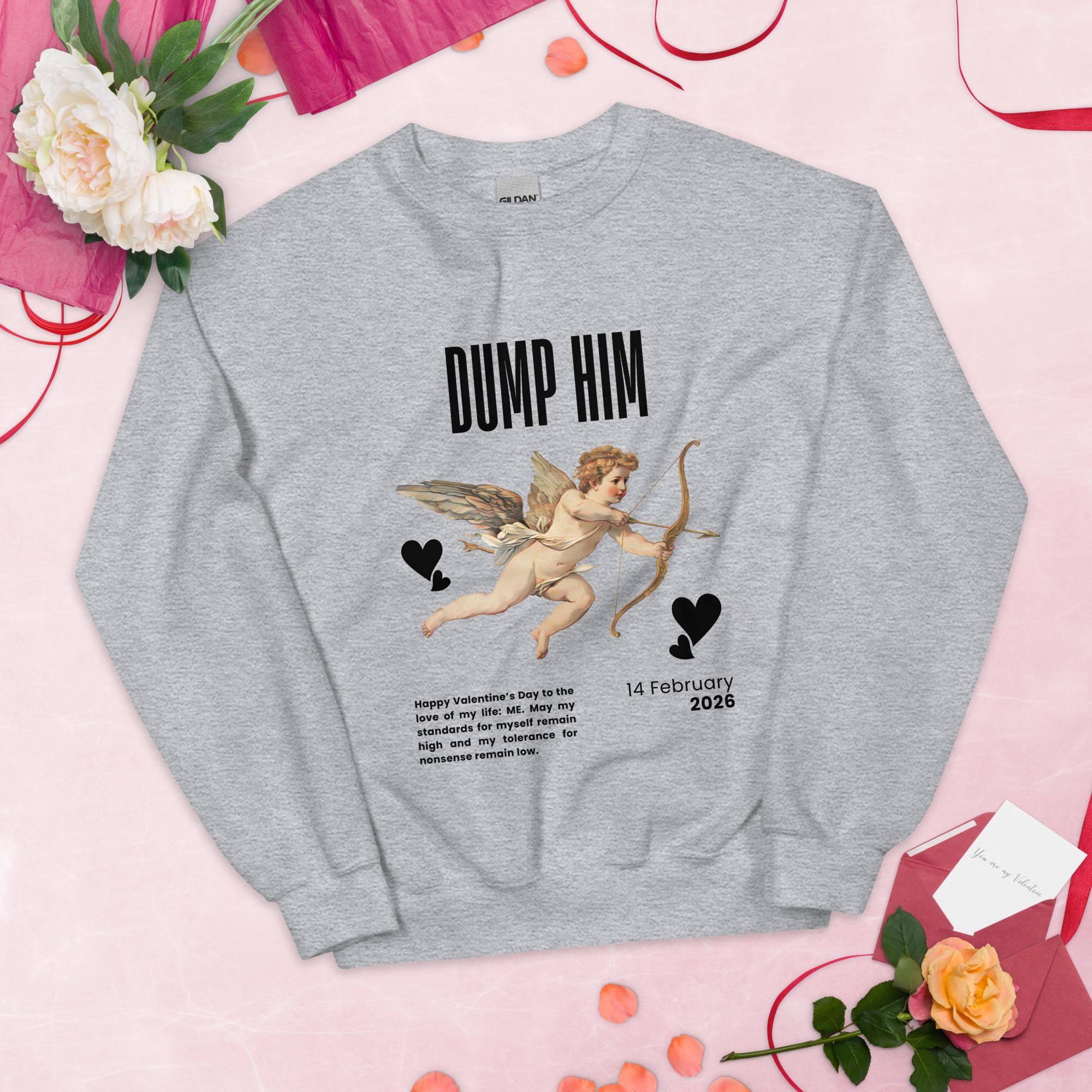 Dump Him Funny Valentine's Day Sweatshirt, Gifts for Her, V-Day Gift Ideas, Valentine's Sweater, Trendy Aesthetic, Valentine Gift, Cupid