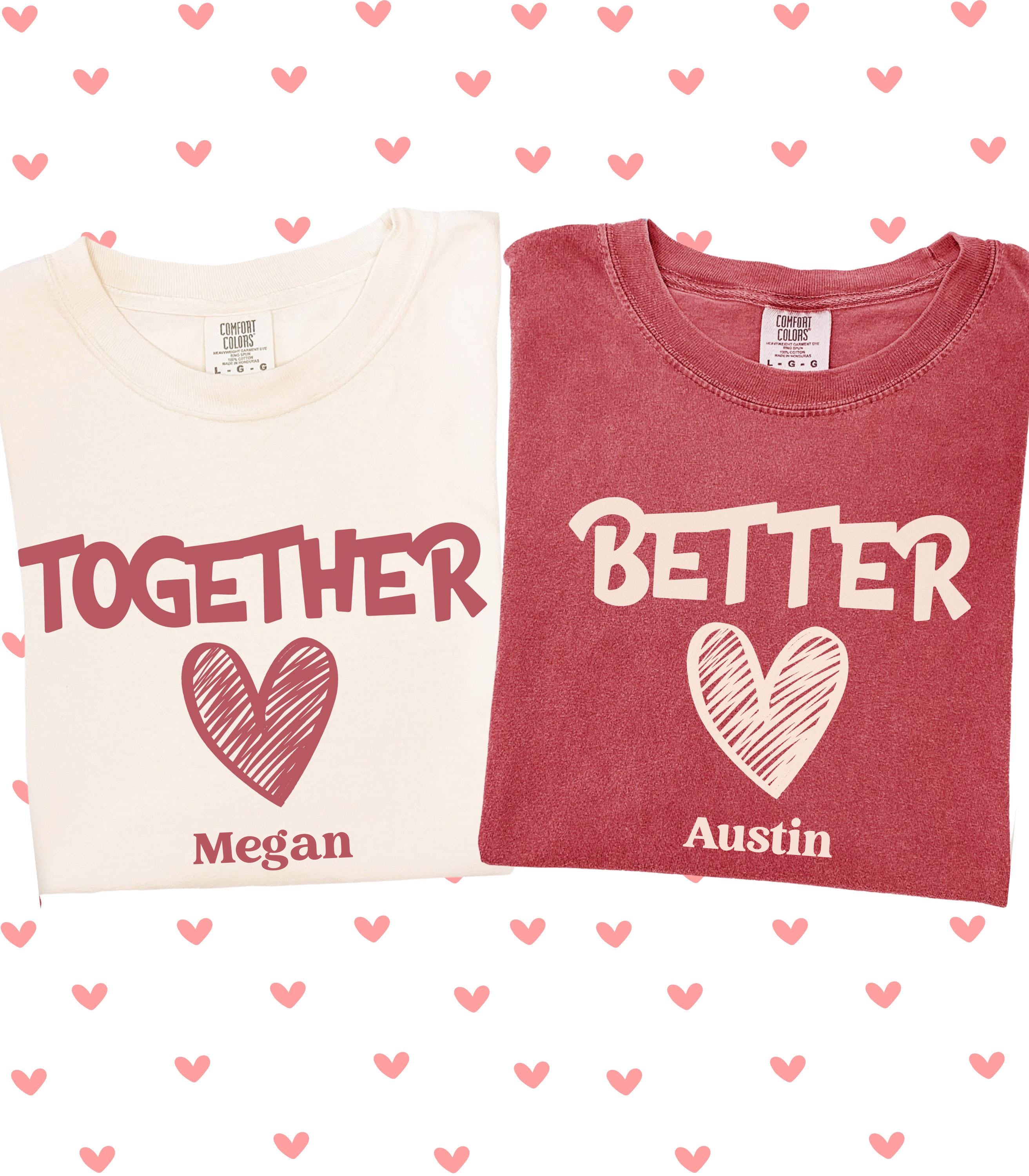 Matching Valentine Shirts for Couples, Better Together, His and Hers Valentine's Day T Shirts, Couple Shirts, Cute Matching Love Shirts