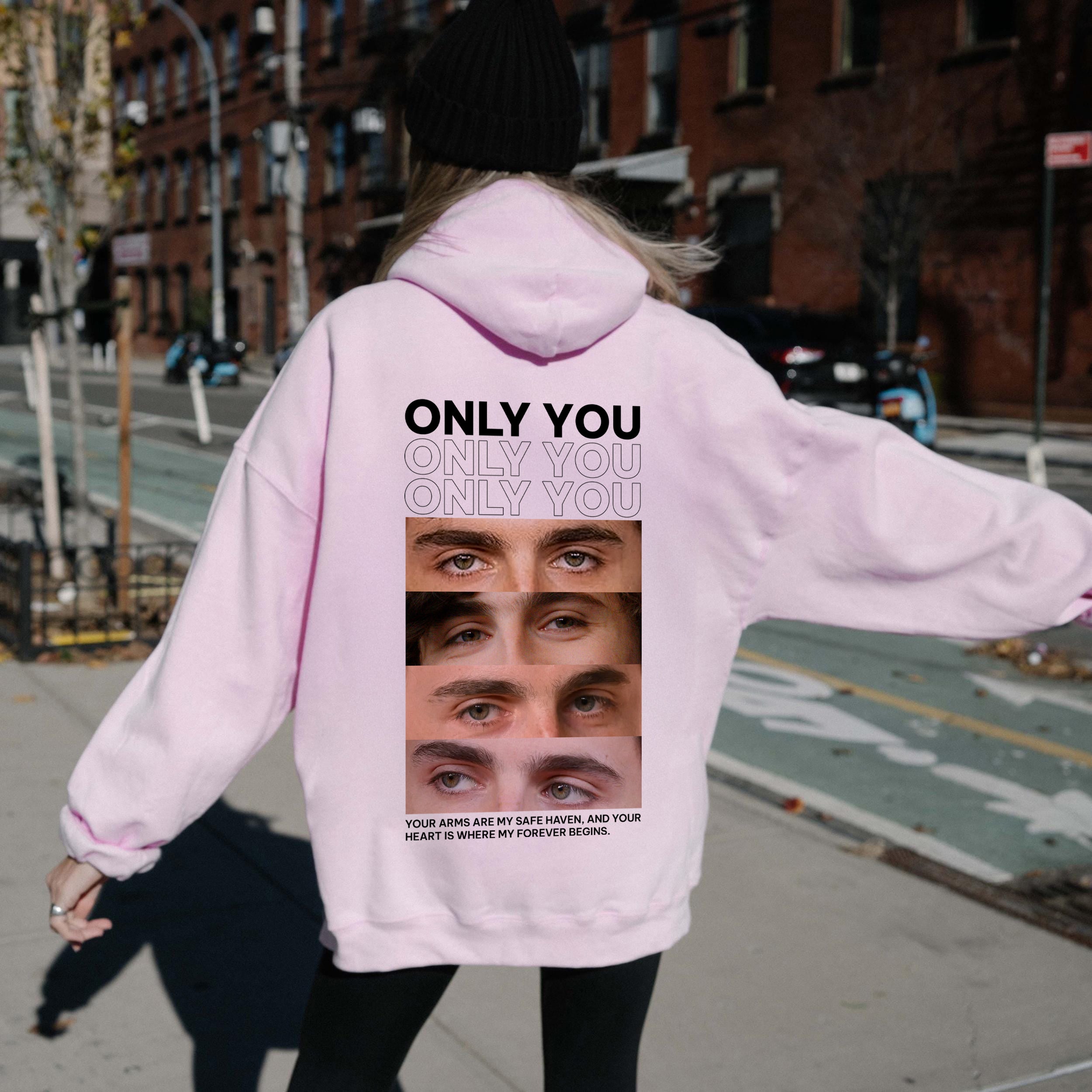 Only You, Custom Shirts ,Valentine Gift, Funny Boyfriend Shirt, Anniversary Gift, Gift for Her, Gift for Him