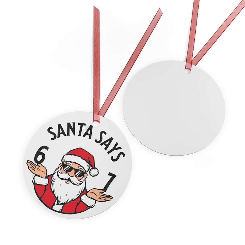 6-7 Meme Ornament, Santa Says 6-7 Ornament, Tween Christmas Ornament, Teen Boy Gift, Gen Alpha Gift, Gen Z Ornaments, 6-7 Ornaments