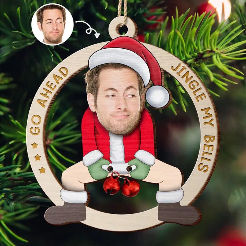 Custom Photo Go Ahead Jingle My Bells Ornament, Funny Santa Husband Gift, Personalized 2-Layered Wooden Christmas Keepsake for Couples