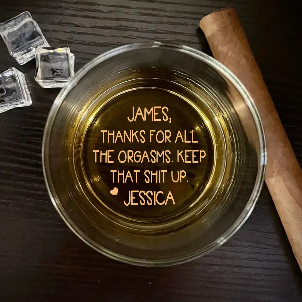 Thanks For All The Orgasms - Personalized Custom Engraved Whiskey Glass